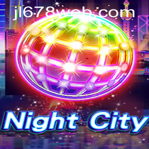 Discover NightCity: A Thrilling New Gaming Experience with JL678.COM