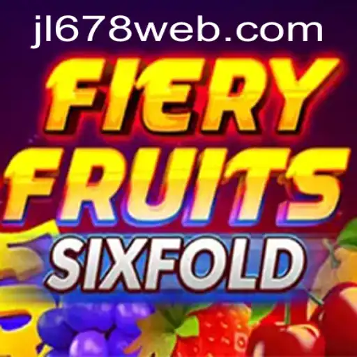 Discover the Thrills of FieryFruitsSixFold with JL678.COM