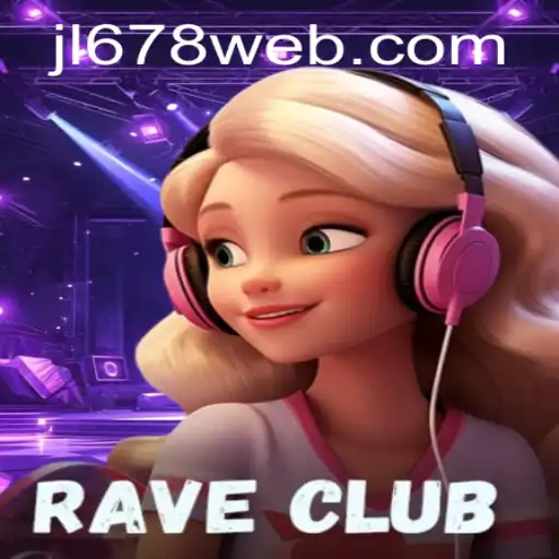 RaveClub: Dive into the World of Virtual Entertainment with JL678.COM